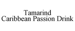 TAMARIND CARIBBEAN PASSION DRINK