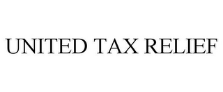 UNITED TAX RELIEF