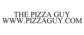 THE PIZZA GUY WWW.PIZZAGUY.COM