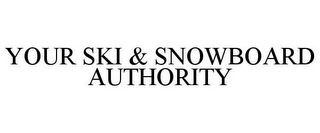 YOUR SKI & SNOWBOARD AUTHORITY