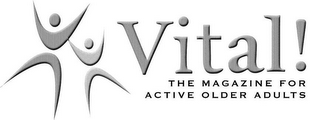 VITAL! THE MAGAZINE FOR ACTIVE OLDER ADULTS