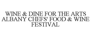 WINE & DINE FOR THE ARTS ALBANY CHEFS' FOOD & WINE FESTIVAL