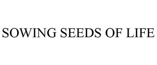 SOWING SEEDS OF LIFE