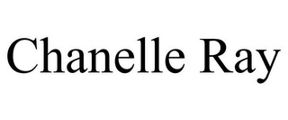 CHANELLE RAY