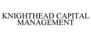 KNIGHTHEAD CAPITAL MANAGEMENT