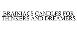 BRAINIACS CANDLES FOR THINKERS AND DREAMERS