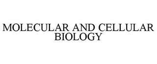 MOLECULAR AND CELLULAR BIOLOGY