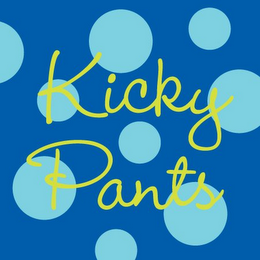 KICKY PANTS