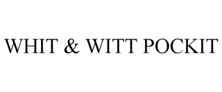 WHIT & WITT POCKIT