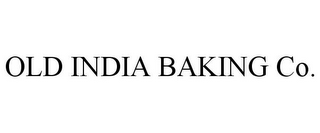 OLD INDIA BAKING CO.