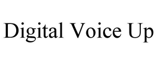 DIGITAL VOICE UP