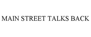 MAIN STREET TALKS BACK
