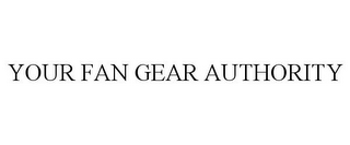 YOUR FAN GEAR AUTHORITY