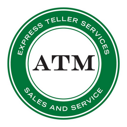 EXPRESS TELLER SERVICES ATM SALES AND SERVICE