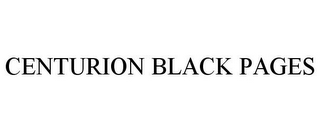 CENTURION BLACK PAGES