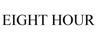 EIGHT HOUR