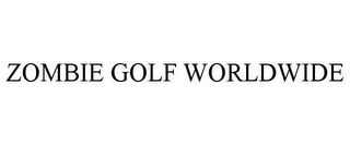 ZOMBIE GOLF WORLDWIDE