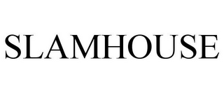 SLAMHOUSE