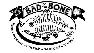 BAD TO THE BONE RIBS · CHICKEN · CATFISH · SEAFOOD · STEAKS