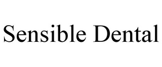 SENSIBLE DENTAL