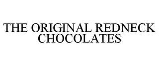 THE ORIGINAL REDNECK CHOCOLATES