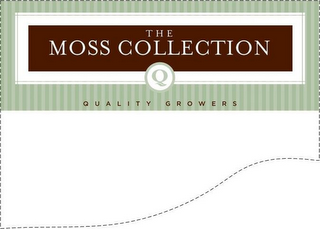 THE MOSS COLLECTION Q QUALITY GROWERS