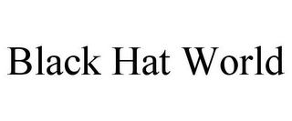 BLACK HAT WORLD