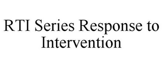 RTI SERIES RESPONSE TO INTERVENTION