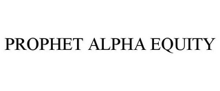 PROPHET ALPHA EQUITY