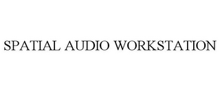 SPATIAL AUDIO WORKSTATION