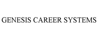 GENESIS CAREER SYSTEMS