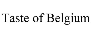 TASTE OF BELGIUM