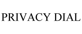 PRIVACY DIAL