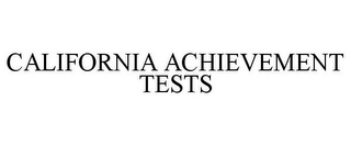 CALIFORNIA ACHIEVEMENT TESTS