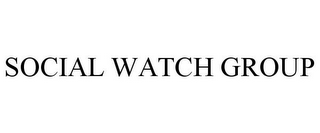 SOCIAL WATCH GROUP