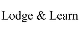 LODGE & LEARN