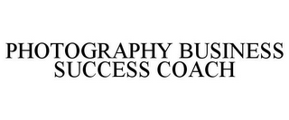 PHOTOGRAPHY BUSINESS SUCCESS COACH