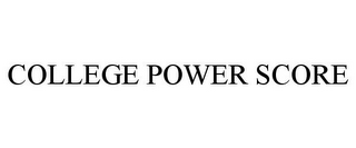 COLLEGE POWER SCORE