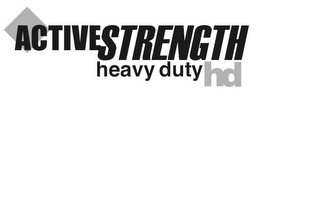 ACTIVE STRENGTH HEAVY DUTY HD