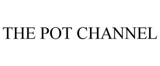 THE POT CHANNEL