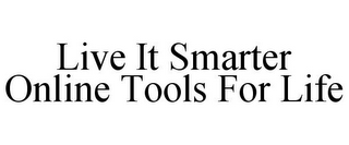 LIVE IT SMARTER ONLINE TOOLS FOR LIFE