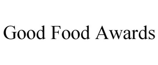 GOOD FOOD AWARDS