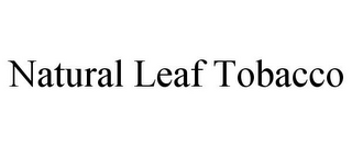 NATURAL LEAF TOBACCO