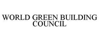 WORLD GREEN BUILDING COUNCIL