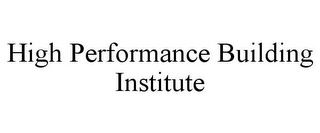 HIGH PERFORMANCE BUILDING INSTITUTE