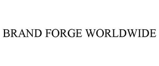 BRAND FORGE WORLDWIDE