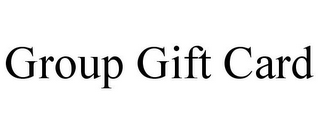 GROUP GIFT CARD