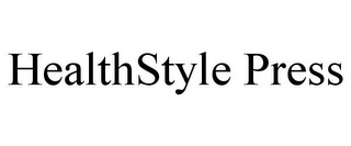 HEALTHSTYLE PRESS