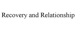 RECOVERY AND RELATIONSHIP