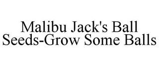 MALIBU JACK'S BALL SEEDS-GROW SOME BALLS